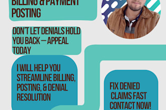 resolve claim denials and manage medical billing and payment posting