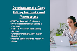 provide developmental and copy editing for your book or manuscript