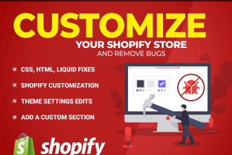 create custom sections on shopify, fix bugs, html, css and liquid