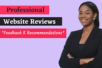 review your website and provide feedback and recommendations