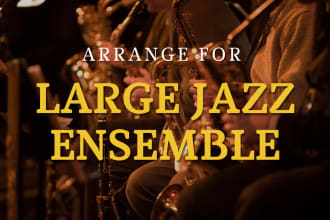 arrange any song for large jazz ensemble