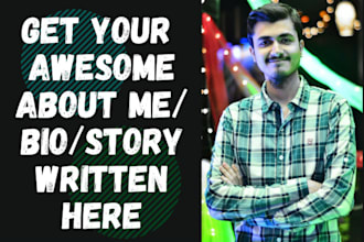 write awesome biography, about us,  introduction, story for you