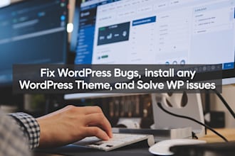 fix wordpress bugs, install any wordpress theme, and solve wp issues