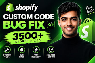 do shopify custom coding and shopify bug fixes