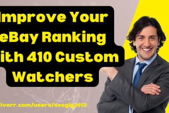 improve your ebay ranking with 410 custom watchers
