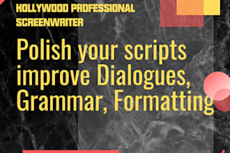 polish your scripts and screenplays, improve dialogues, grammar, formatting, etc