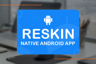 reskin android app within 12 hours