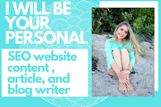 be your personal SEO website content writer, article, and blog writer