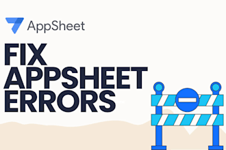 fix, debug and optimize your appsheet mobile app or web app