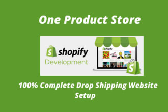be create one product shopify store and dropshipping  website