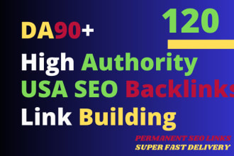 create 120 high authority SEO link building service da90 USA backlinks