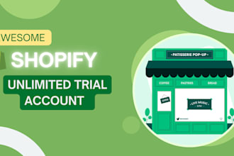 provide shopify store with unlimited trial