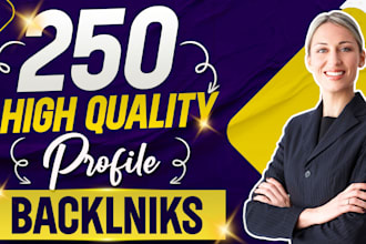 build 250 high quality profile backlinks with high da pa
