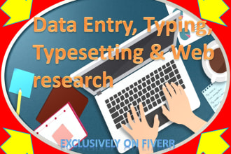 do perfect data entry, typing  and web research