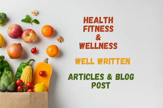 write articles and blog posts on health, nutrition and food science