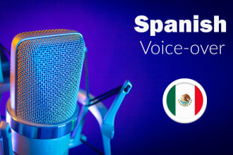 record a male voice over in spanish neutral mexican accent