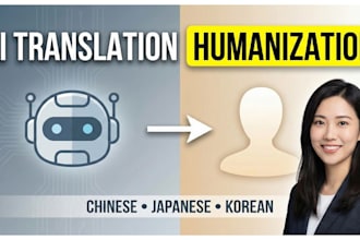 proofread and humanize your ai translation chinese,japanese,korean