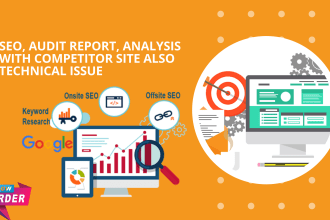 do your site SEO, audit report, analysis competitor