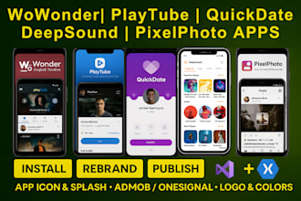 install or rebrand wowonder, play tube, quick date,  deepsound, pixelphoto apps