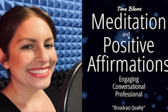 record a voiceover for meditations and positive affirmations