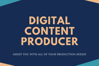 be your social media and digital content producer