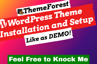 do themeforest wordpress theme installation and setup, customization