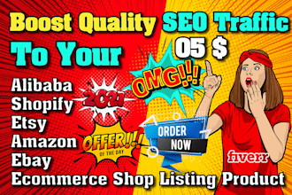 drive quality SEO traffic to alibaba shopify ebay amazon listing product