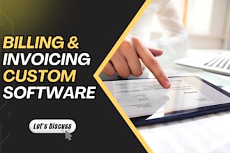 develop billing and invoicing software designed for your business