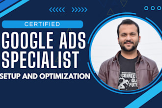 be your google ads specialist to setup top performing ads