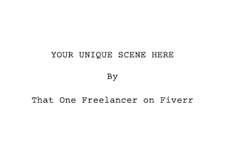 write a unique scene or monologue for you