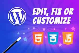 edit, fix or customize your wordpress using HTML, CSS or js
