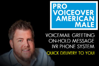 voice your IVR phone system, on hold message or voicemail greeting