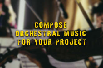 compose orchestral music for your project video games