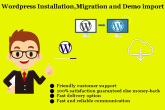 do wordpress installation,migration,demo import,customization  with bug fix