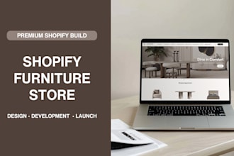 design and build a premium shopify furniture store