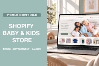 design and build a premium shopify baby and kids store