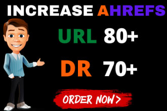 increase url rating ahrefs ur upto 70, increase ahrefs domain rating DR 70 plus