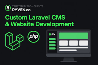 develop scalable laravel cms, business website, or web application