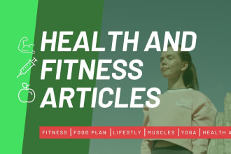 write awesome health and fitness article or blog in 24 hours