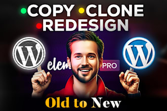 redesign, copy, or clone wordpress with elementor pro