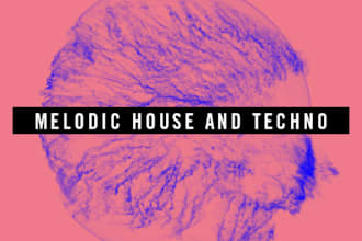 produce, mix and master melodic techno, techno or house