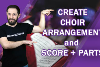 create a custom choir arrangement