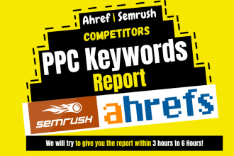 give your competitors PPC keywords report by semrush ahrefs