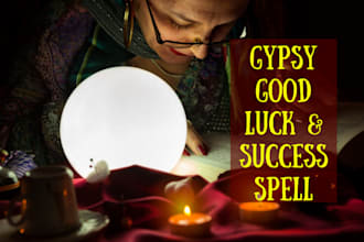 cast gypsy good luck and success spell