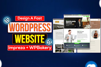 design a fast wordpress website with impreza theme and wpbakery