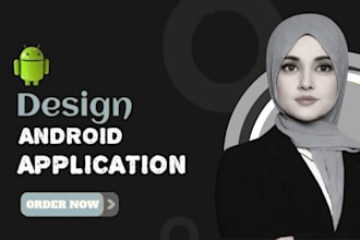 design and develop android application for you