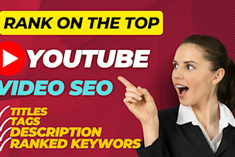 do video SEO for youtube , optimize videos titles tags and descriptions