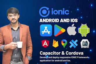do ios and android mobile apps with capacitor or cordova using ionic angular