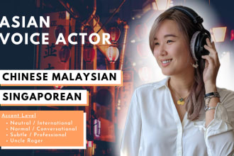be your asian voice actor with an accent in chinese, singaporean, or malaysian