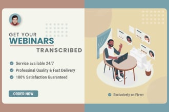 transcribe your webinar with highest quality transcripts in 24 hours